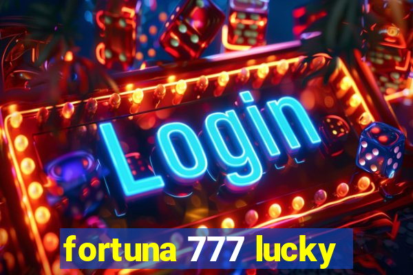 fortuna 777 lucky